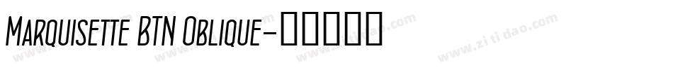 Marquisette BTN Oblique字体转换